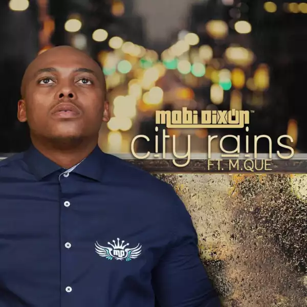 Mobi Dixon - City Rains (Questo’s Mapiano Remix)